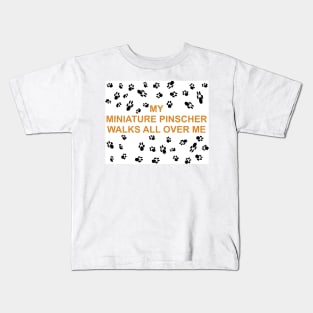 my miniature pinscher walks all over me Kids T-Shirt